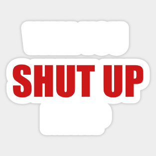 Will You Shut Up Man? Biden Debate Quote Sticker